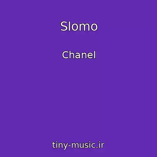 کاور آهنگ Slomo از Chanel