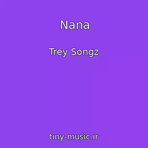 کاور آهنگ Nana از Trey Songz