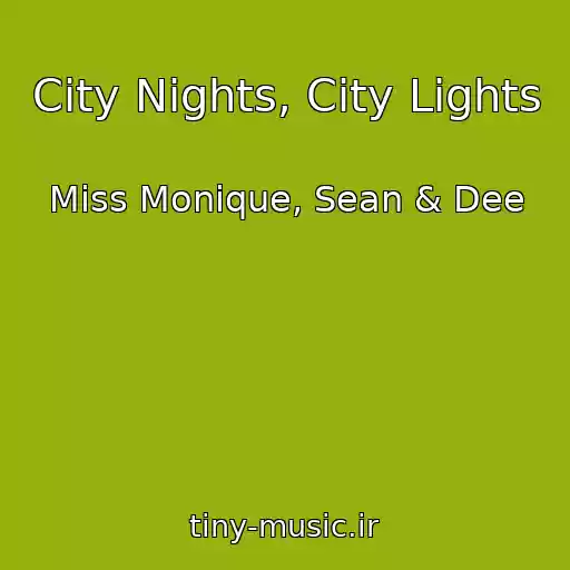 کاور آهنگ City Nights, City Lights از Miss Monique, Sean & Dee