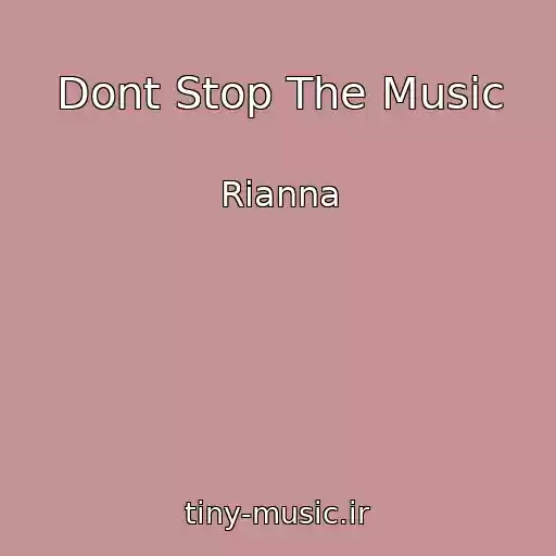 کاور آهنگ Dont Stop The Music از Rianna