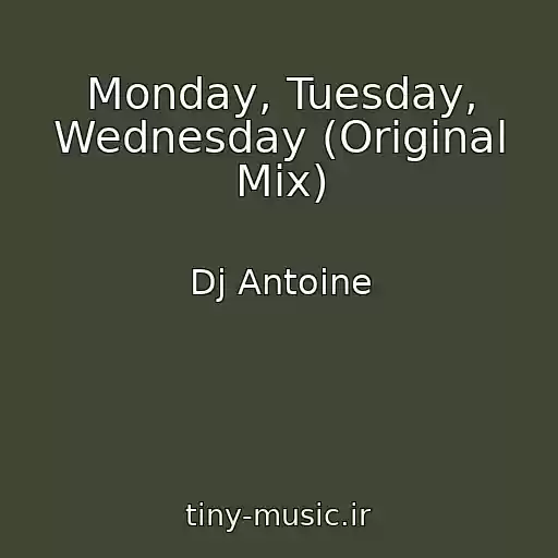 کاور آهنگ Monday, Tuesday, Wednesday (Original Mix) از Dj Antoine
