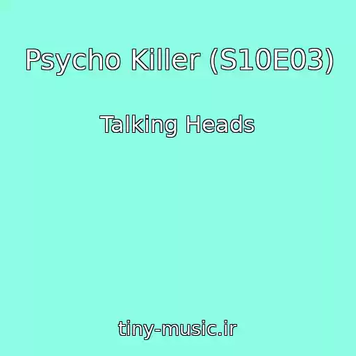 کاور آهنگ Psycho Killer (S10E03) از Talking Heads
