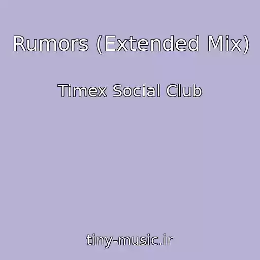 کاور آهنگ Rumors (Extended Mix) از Timex Social Club