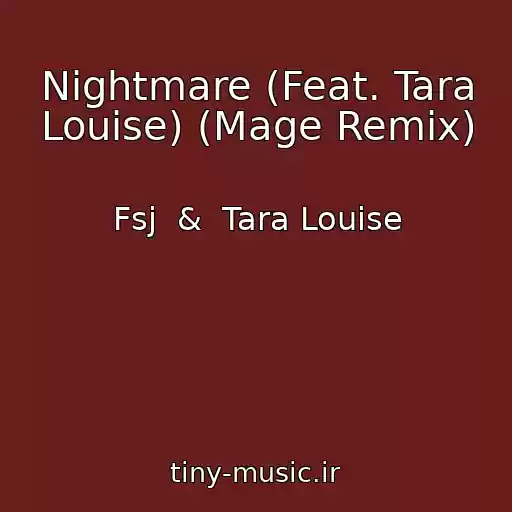 کاور آهنگ Nightmare (Feat. Tara Louise) (Mage Remix) از Fsj  &  Tara Louise