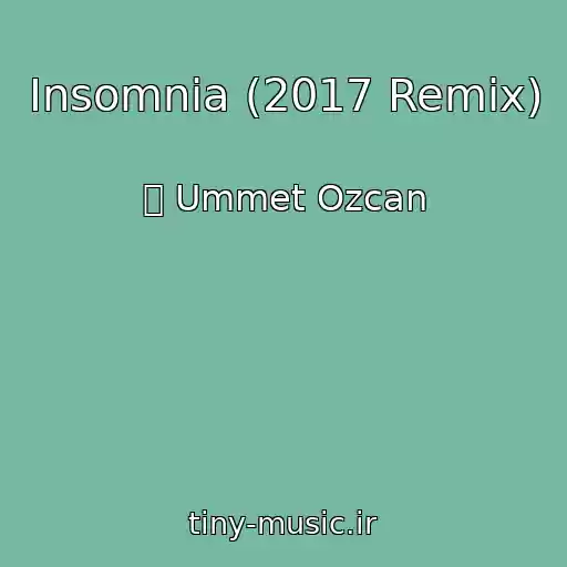 کاور آهنگ Insomnia (2017 Remix) از Ⓥ Ummet Ozcan