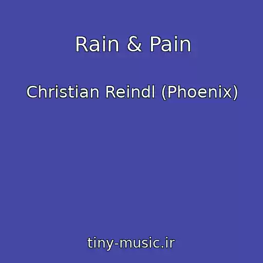 کاور آهنگ Rain & Pain از Christian Reindl (Phoenix)