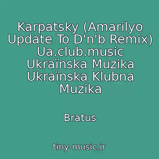 کاور آهنگ Karpatsky (Amarilyo Update To D'n'b Remix) Ua.club.music Ukraїnska Muzika Ukraїnska Klubna Muzika از Bratus