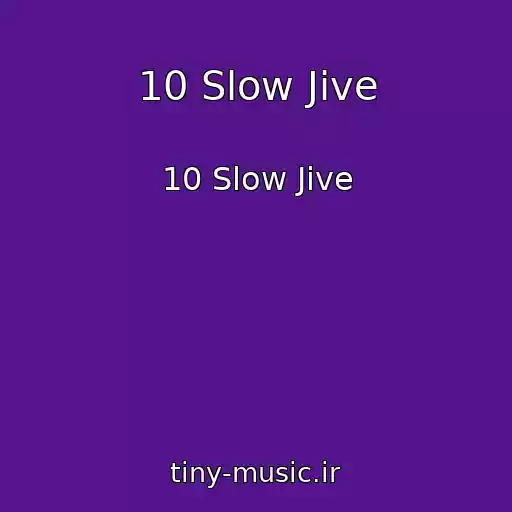 کاور آهنگ 10 Slow Jive از 10 Slow Jive