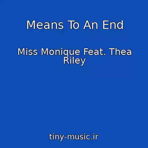 کاور آهنگ Means To An End از Miss Monique Feat. Thea Riley