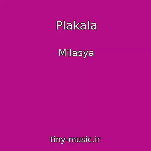 کاور آهنگ Plakala از Milasya