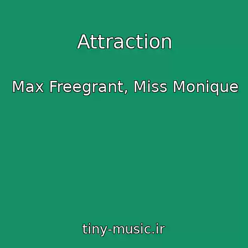 کاور آهنگ Attraction از Max Freegrant, Miss Monique