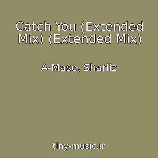 کاور آهنگ Catch You (Extended Mix) (Extended Mix) از A-Mase, Sharliz