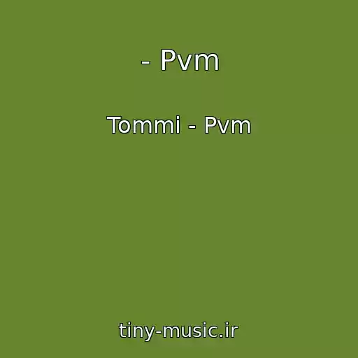 کاور آهنگ - Pvm از Tommi - Pvm