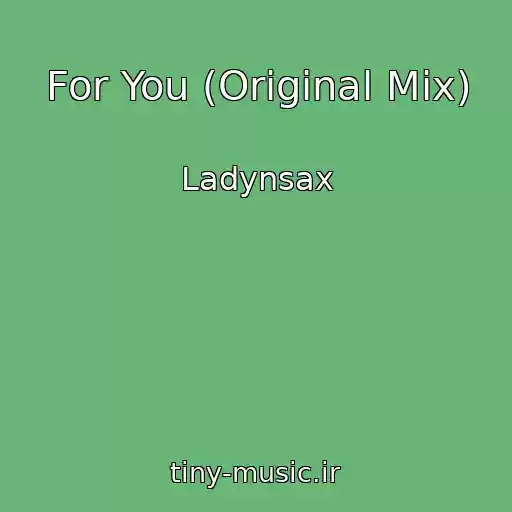 کاور آهنگ For You (Original Mix) از Ladynsax