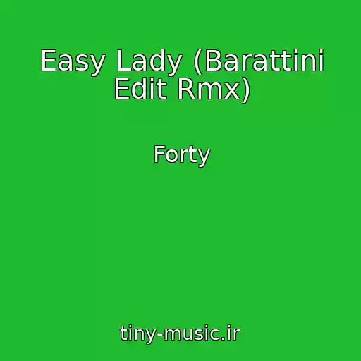 کاور آهنگ Easy Lady (Barattini Edit Rmx) از Forty