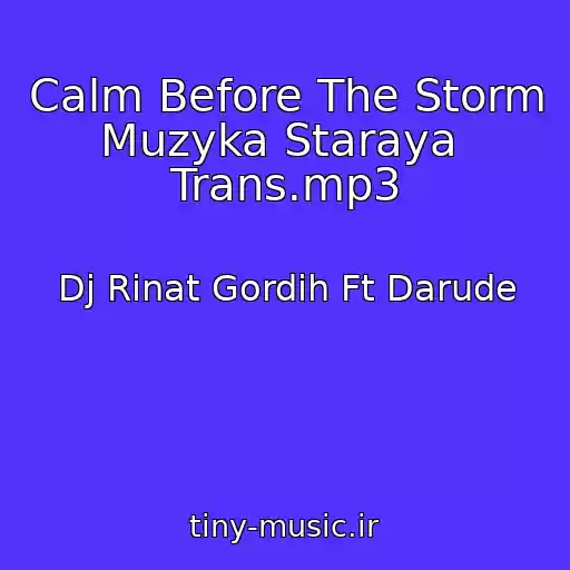 کاور آهنگ Calm Before The Storm Muzyka Staraya  Trans.mp3 از Dj Rinat Gordih Ft Darude