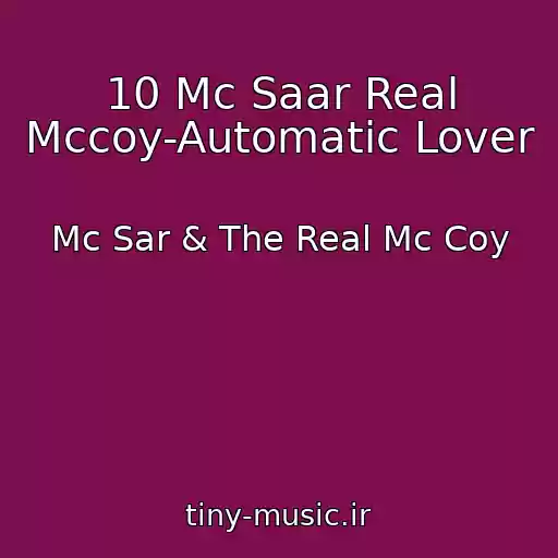 کاور آهنگ 10 Mc Saar Real Mccoy-Automatic Lover از Mc Sar & The Real Mc Coy