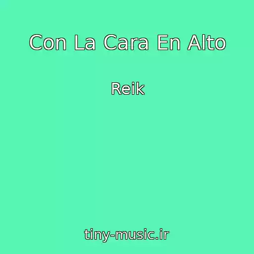 کاور آهنگ Con La Cara En Alto از Reik