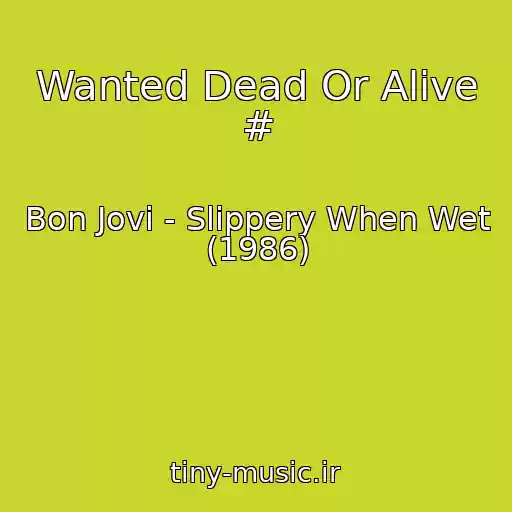 کاور آهنگ Wanted Dead Or Alive # از Bon Jovi - Slippery When Wet (1986)