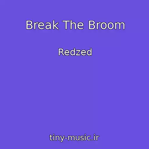 کاور آهنگ Break The Broom از Redzed