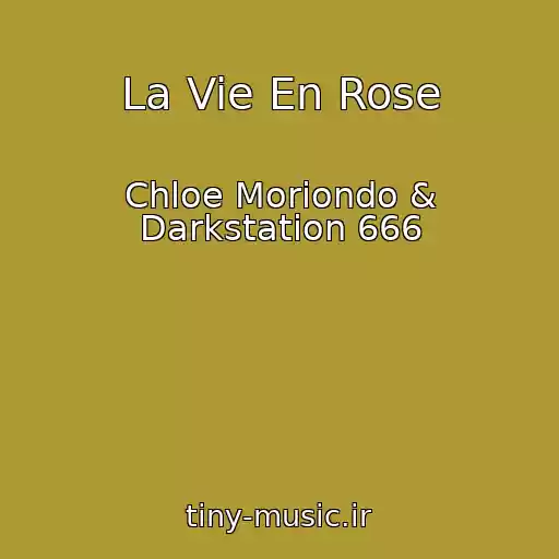 کاور آهنگ La Vie En Rose از Chloe Moriondo & Darkstation 666