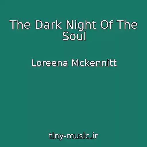 کاور آهنگ The Dark Night Of The Soul از Loreena Mckennitt