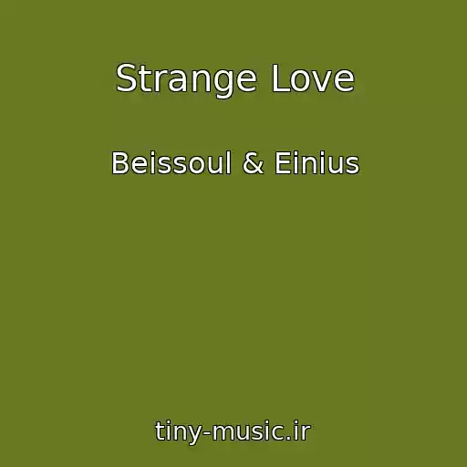 کاور آهنگ Strange Love از Beissoul & Einius