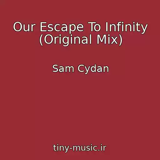 کاور آهنگ Our Escape To Infinity (Original Mix) از Sam Cydan