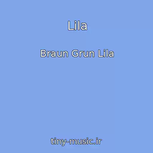 کاور آهنگ Lila از Braun Grun Lila