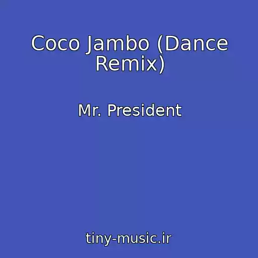 کاور آهنگ Coco Jambo (Dance Remix) از Mr. President