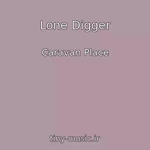 کاور آهنگ Lone Digger از Caravan Place