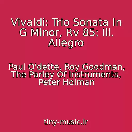 کاور آهنگ Vivaldi: Trio Sonata In G Minor, Rv 85: Iii. Allegro از Paul O'dette, Roy Goodman, The Parley Of Instruments, Peter Holman