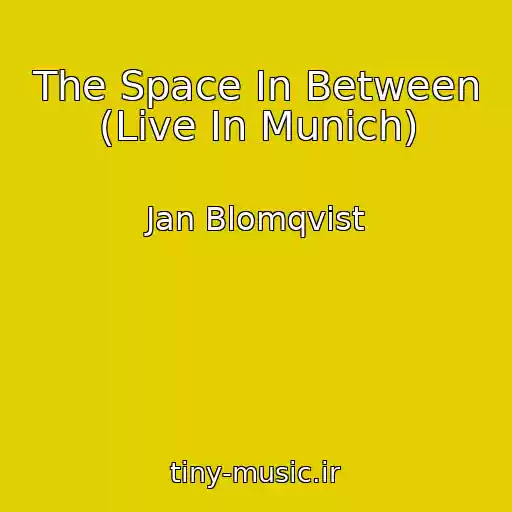 کاور آهنگ The Space In Between (Live In Munich) از Jan Blomqvist