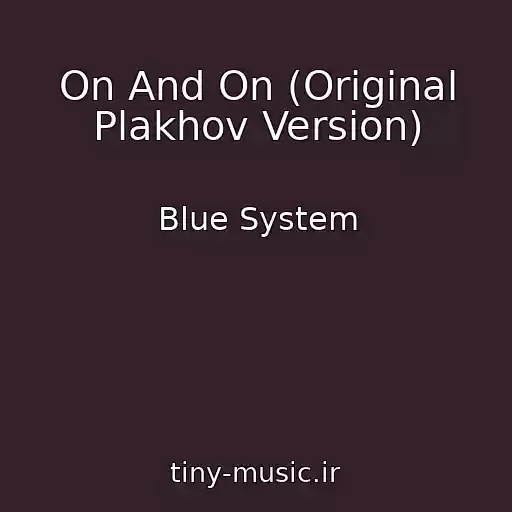 کاور آهنگ On And On (Original Plakhov Version) از Blue System