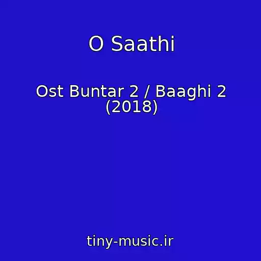 کاور آهنگ O Saathi از Ost Buntar 2 / Baaghi 2 (2018)