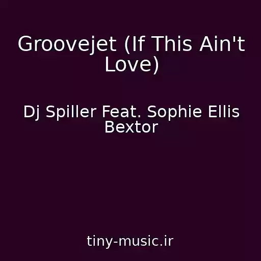 کاور آهنگ Groovejet (If This Ain't Love) از Dj Spiller Feat. Sophie Ellis Bextor