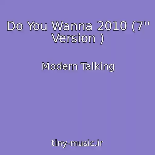 کاور آهنگ Do You Wanna 2010 (7'' Version ) از Modern Talking