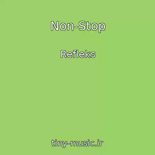 کاور آهنگ Non-Stop از Refleks