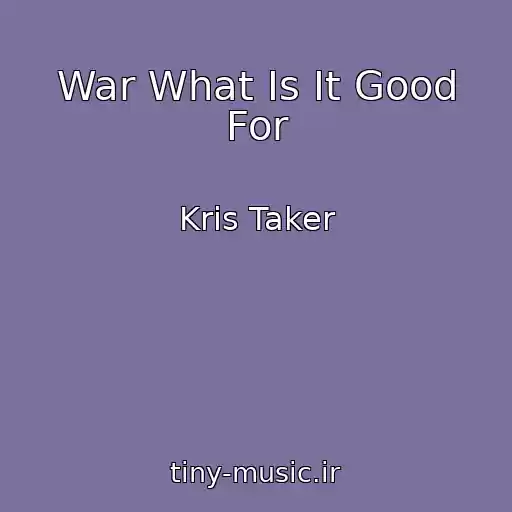 کاور آهنگ War What Is It Good For از Kris Taker