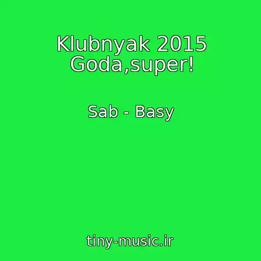 کاور آهنگ Klubnyak 2015 Goda,super! از Sab - Basy