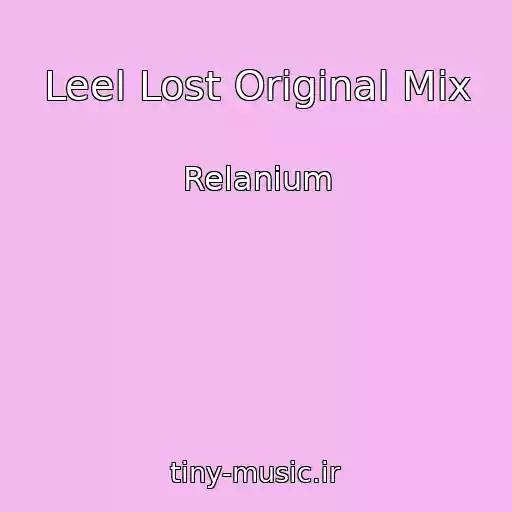 کاور آهنگ Leel Lost Original Mix از Relanium