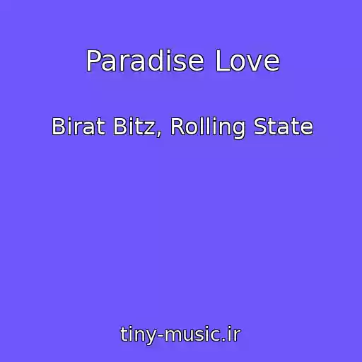 کاور آهنگ Paradise Love از Birat Bitz, Rolling State