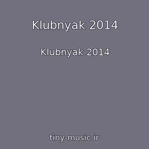 کاور آهنگ Klubnyak 2014 از Klubnyak 2014