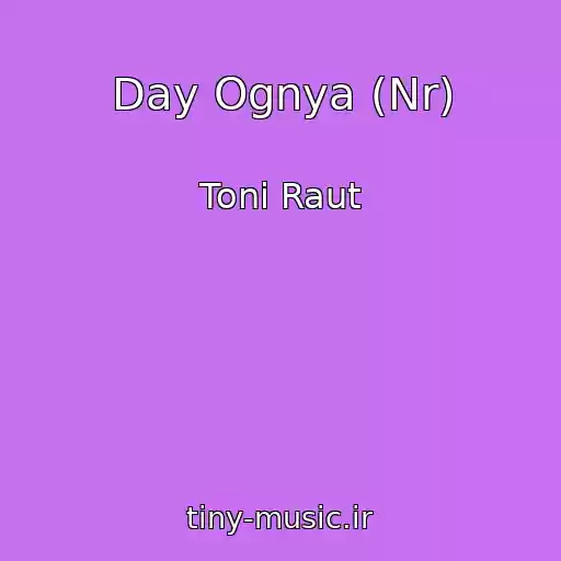 کاور آهنگ Day Ognya (Nr) از Toni Raut