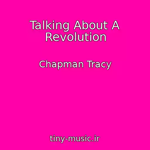 کاور آهنگ Talking About A Revolution از Chapman Tracy