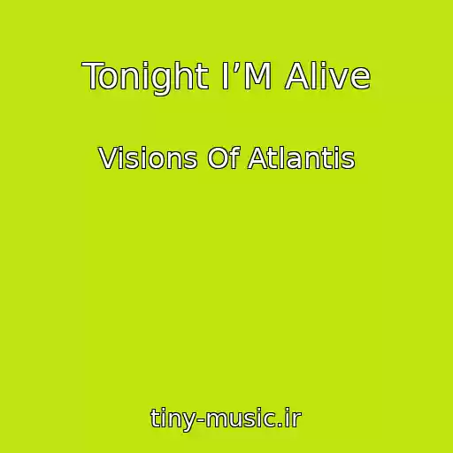 کاور آهنگ Tonight I’M Alive از Visions Of Atlantis
