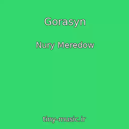 کاور آهنگ Gorasyn از Nury Meredow