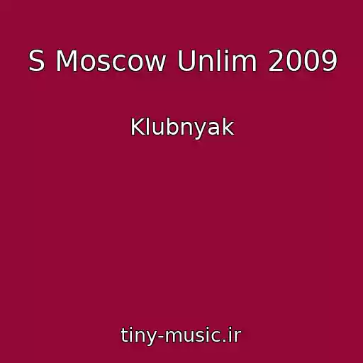 کاور آهنگ S Moscow Unlim 2009 از Klubnyak