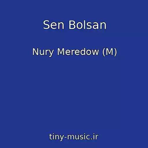 کاور آهنگ Sen Bolsan از Nury Meredow (M)