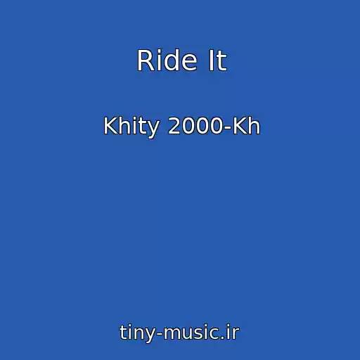 کاور آهنگ Ride It از Khity 2000-Kh